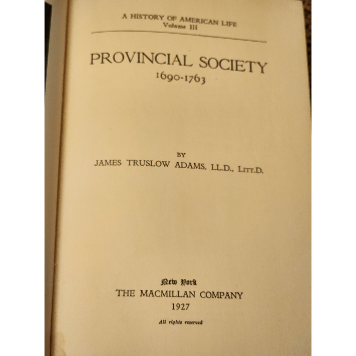History American Life Provincial Society 1690-1863 Vol 3 By James Truslow Adams