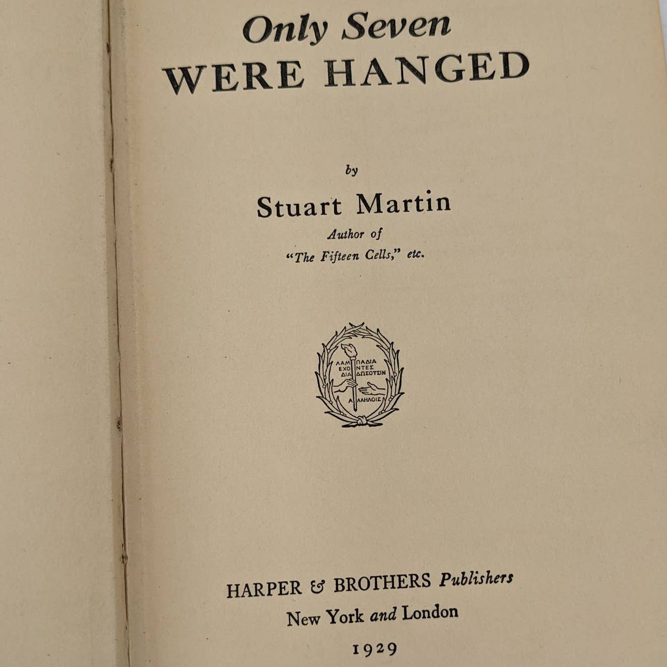 Only Seven Were Hanged By Stuart Martin Antiquarian Novel Early Edition 1929