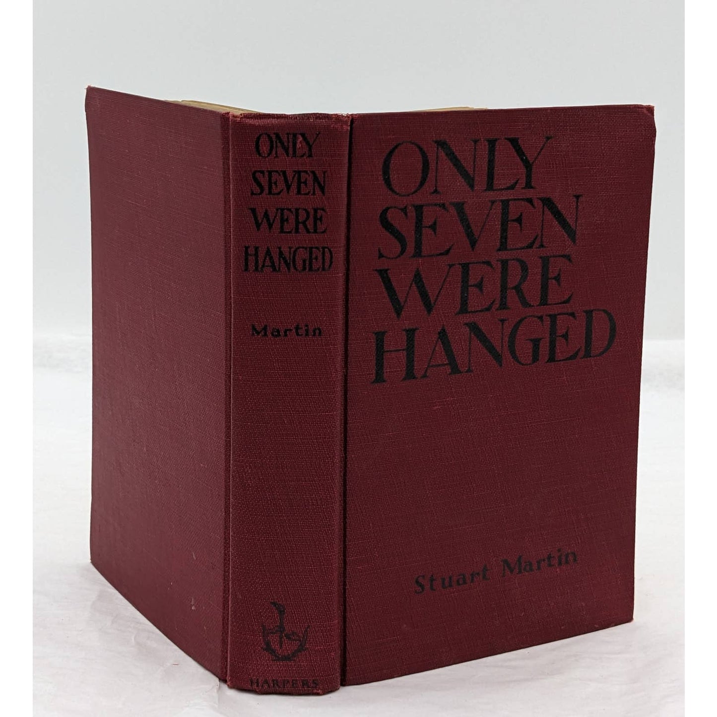 Only Seven Were Hanged By Stuart Martin Antiquarian Novel Early Edition 1929