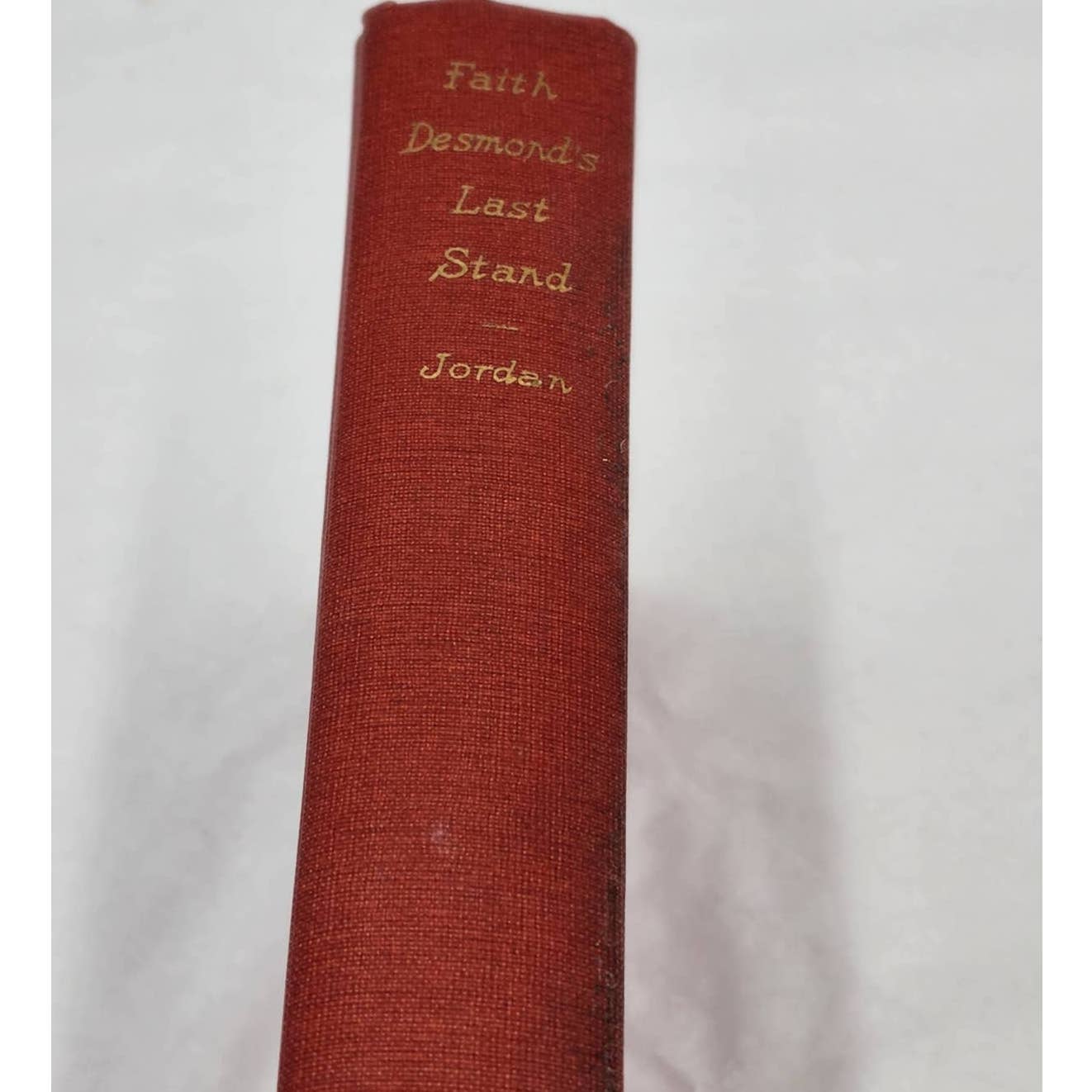 Faith Desmond Last Stand By Elizabeth Jordan, Vintage Book Novel 1924