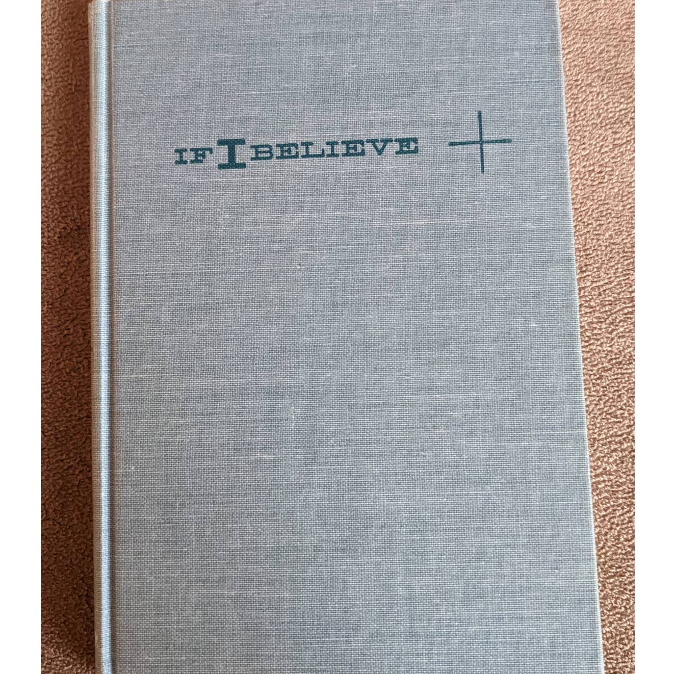 Vintage If I Believe By Donald J Campbell If I Believe in God, Sin, Jesus Christ