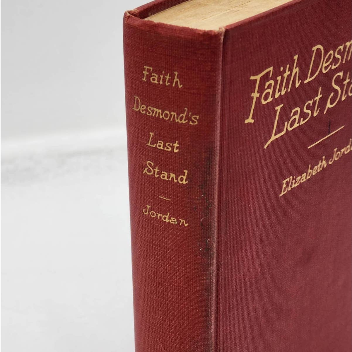 Faith Desmond Last Stand By Elizabeth Jordan, Vintage Book Novel 1924