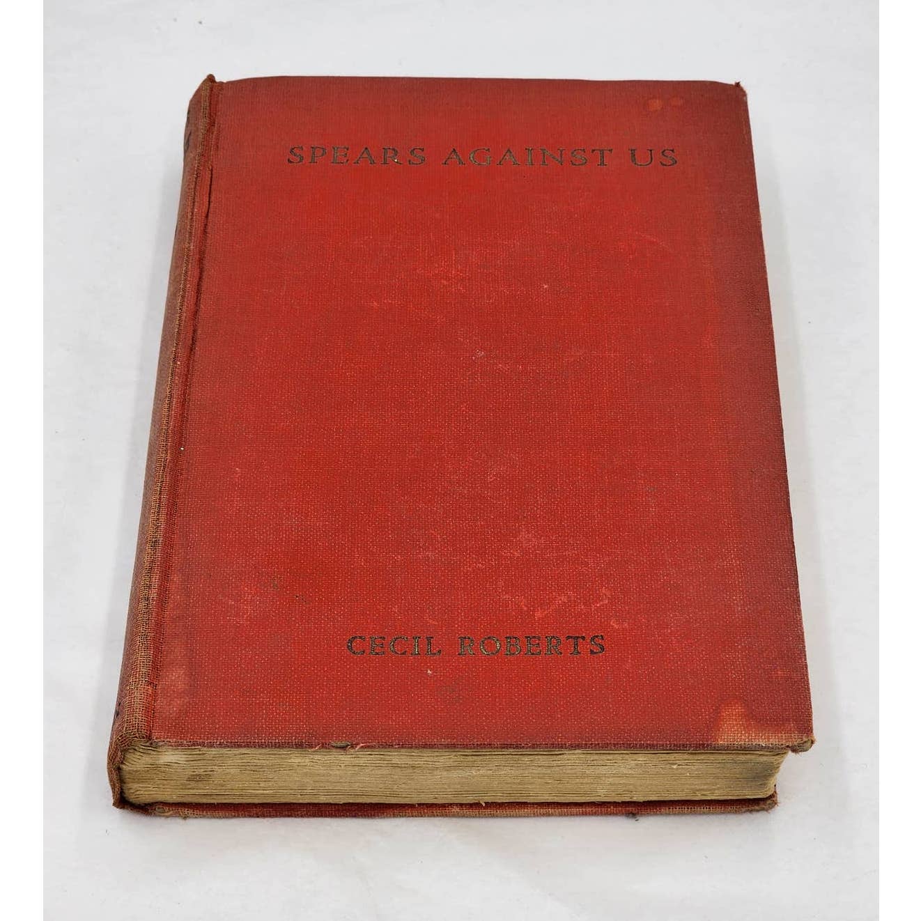 Spears Against Us By Cecil Roberts Hardcover Early Edition Novel Vintage 1932