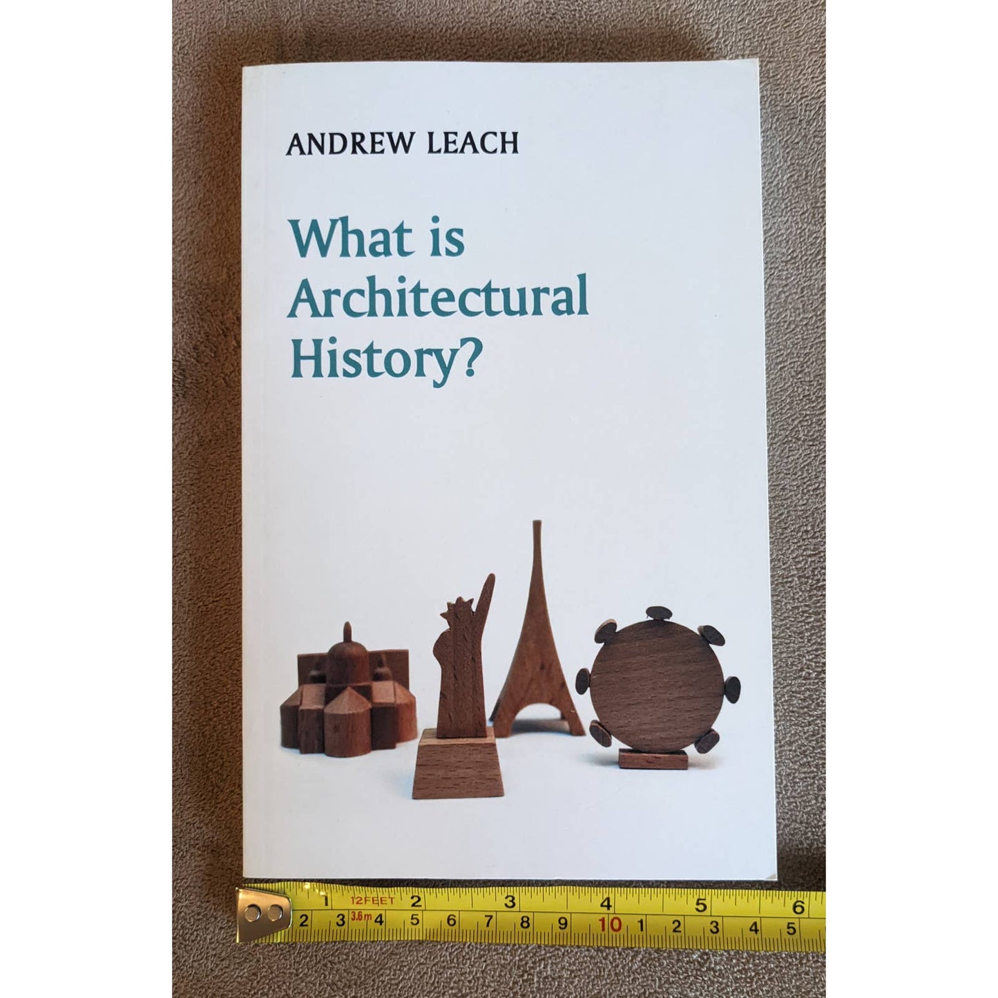 What Is Architectural History? 2010 By Andrew Leach