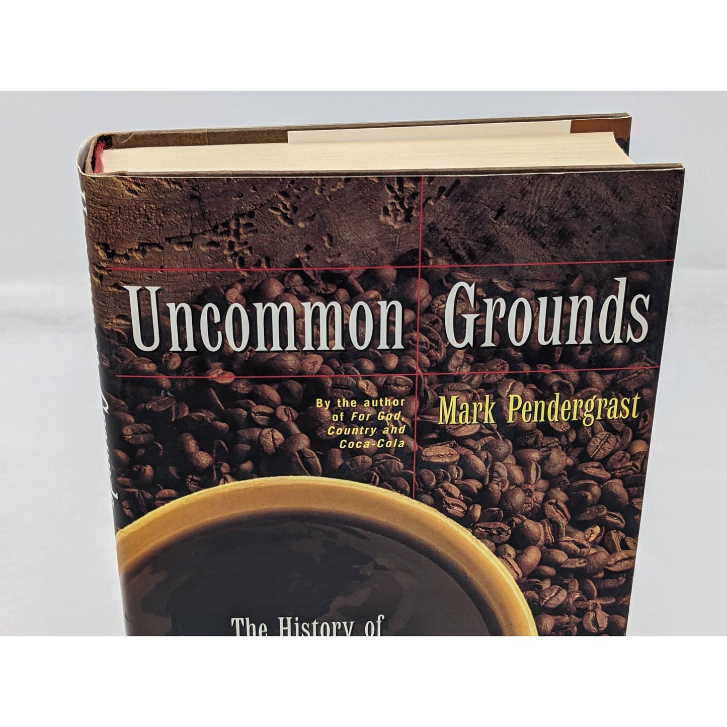 Uncommon Grounds History Of Coffee How It Transformed Our World Mark Pendergrast