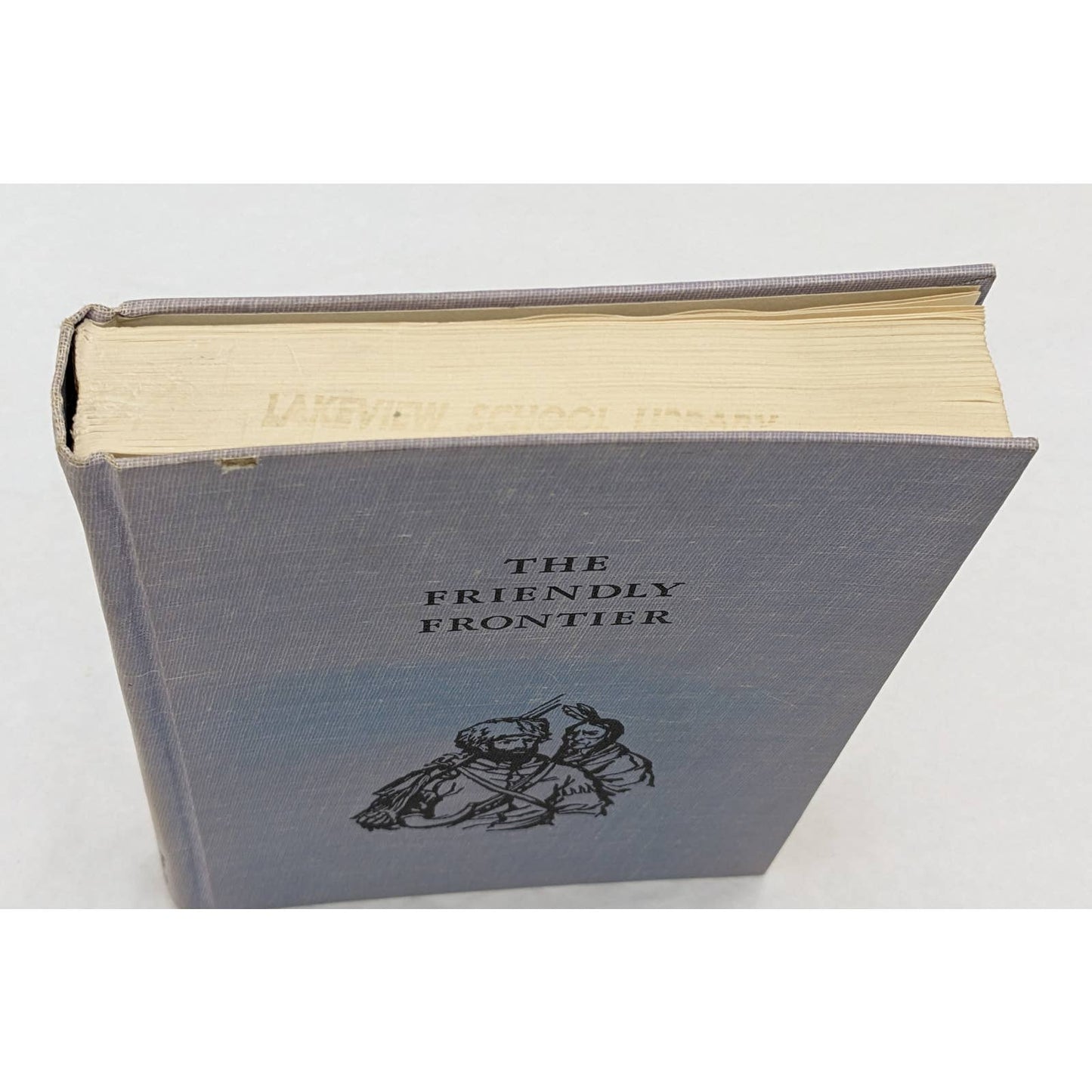 Friendly Frontier Story Canadian-American By EP Meyer Vintage First Edition 1962