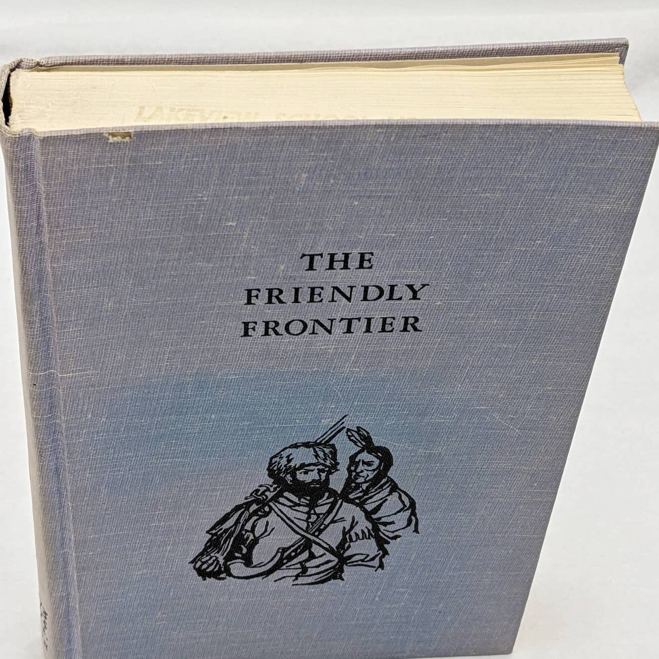 Friendly Frontier Story Canadian-American By EP Meyer Vintage First Edition 1962