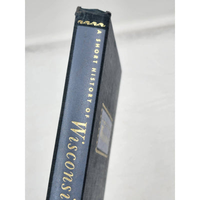 A Short Story Of Wisconsin By Larry Gara WI From 1814-1960 Vintage Book 1962