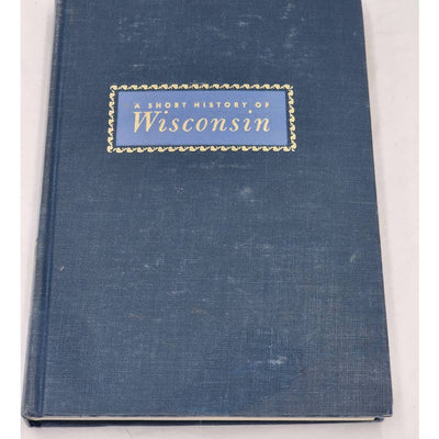 A Short Story Of Wisconsin By Larry Gara WI From 1814-1960 Vintage Book 1962