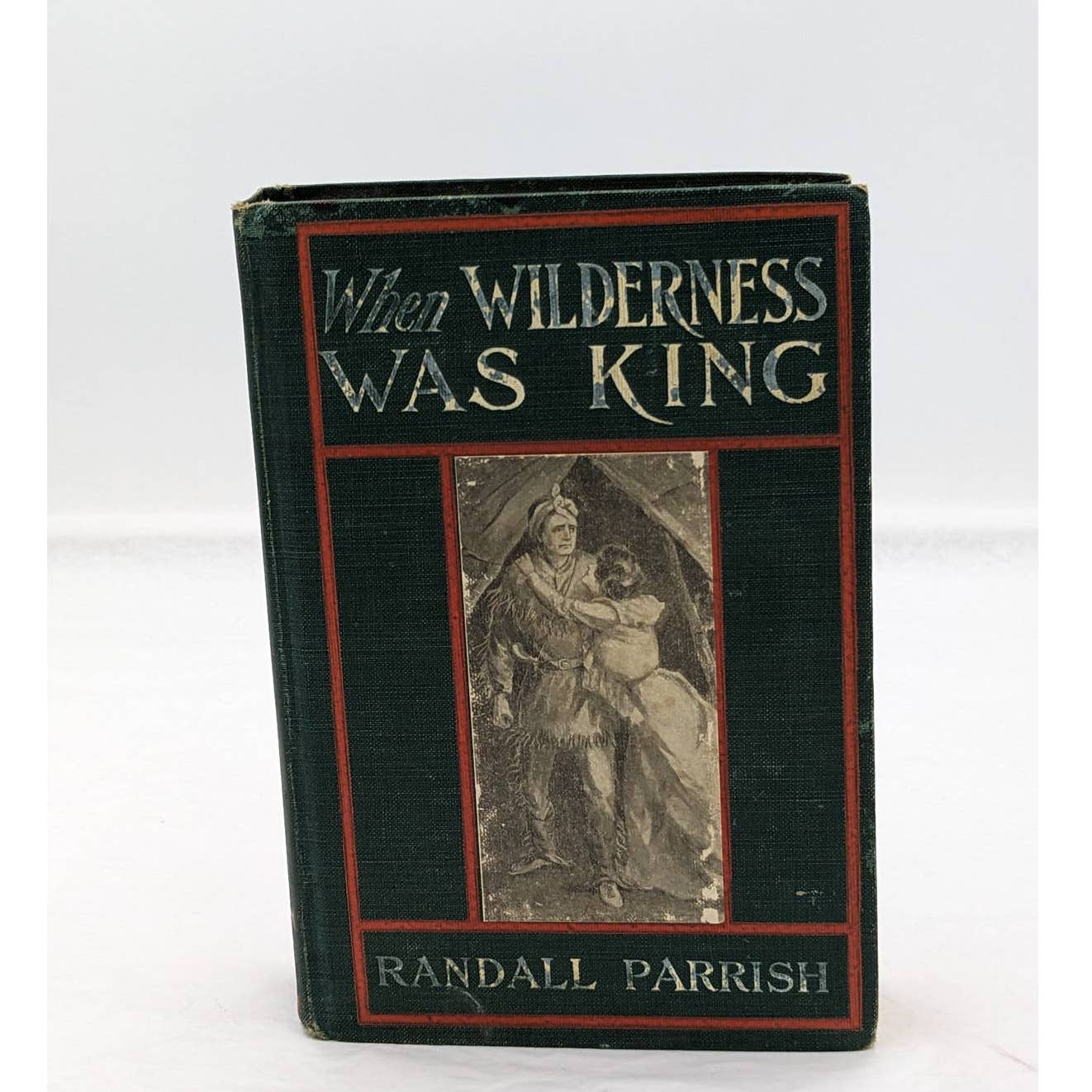 When Wilderness Was King Illinois Country By Randall Parrish Antiquarian 1905