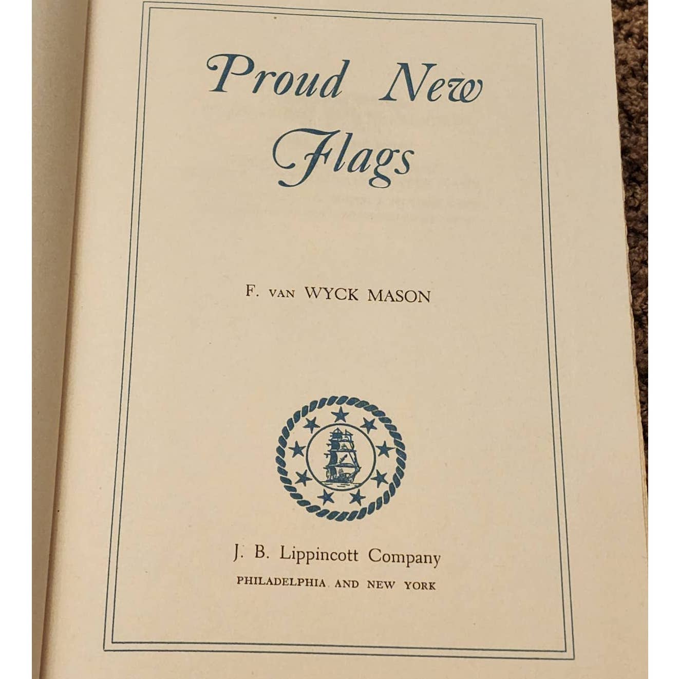 Proud New Flags by F. Van Wyck Mason, Historical Romance Civil War, 1st Ed 1951