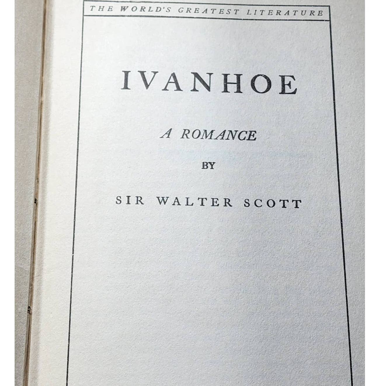 Ivanhoe: A Romance By Sir Walter Scott, Worlds Greatest Literature, Vintage Book