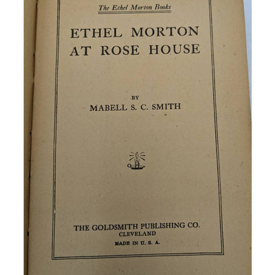 Ethel Morton At Rose House By Mabell S. C. Smith Antiquarian Novel 1915