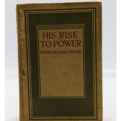 The Rise To Power By Henry Russell Miller Antiquarian Book 1911
