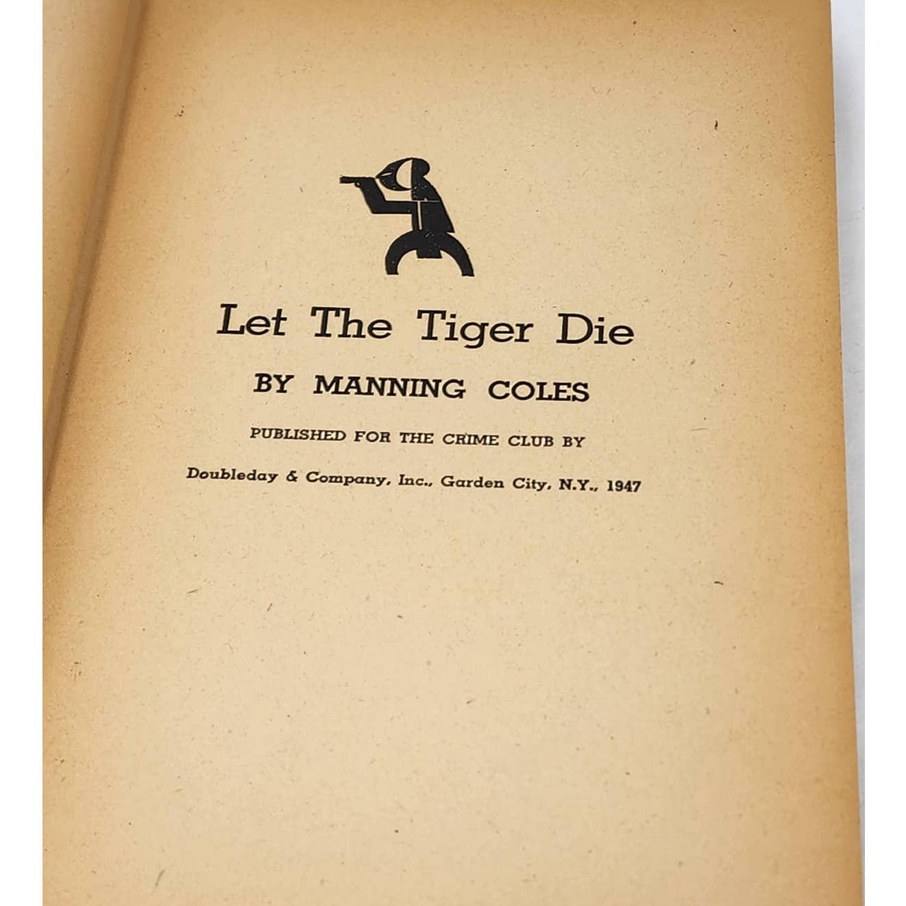 Let The Tiger Die By Manning Coles Crime Club Selection First Edition 1947