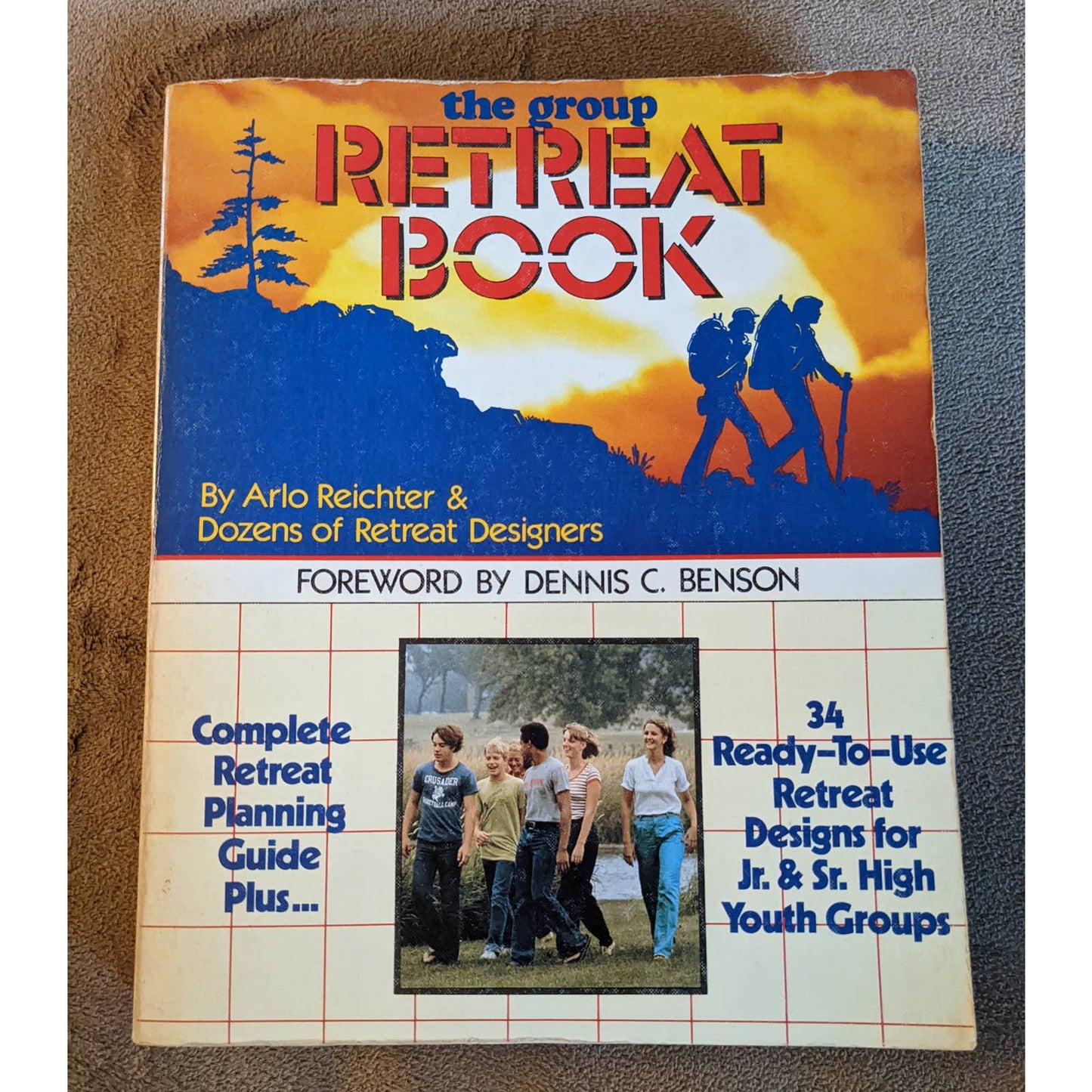 The Group Retreat Book:34 Retreat Designs for Youth Groups Planning Goals Budget