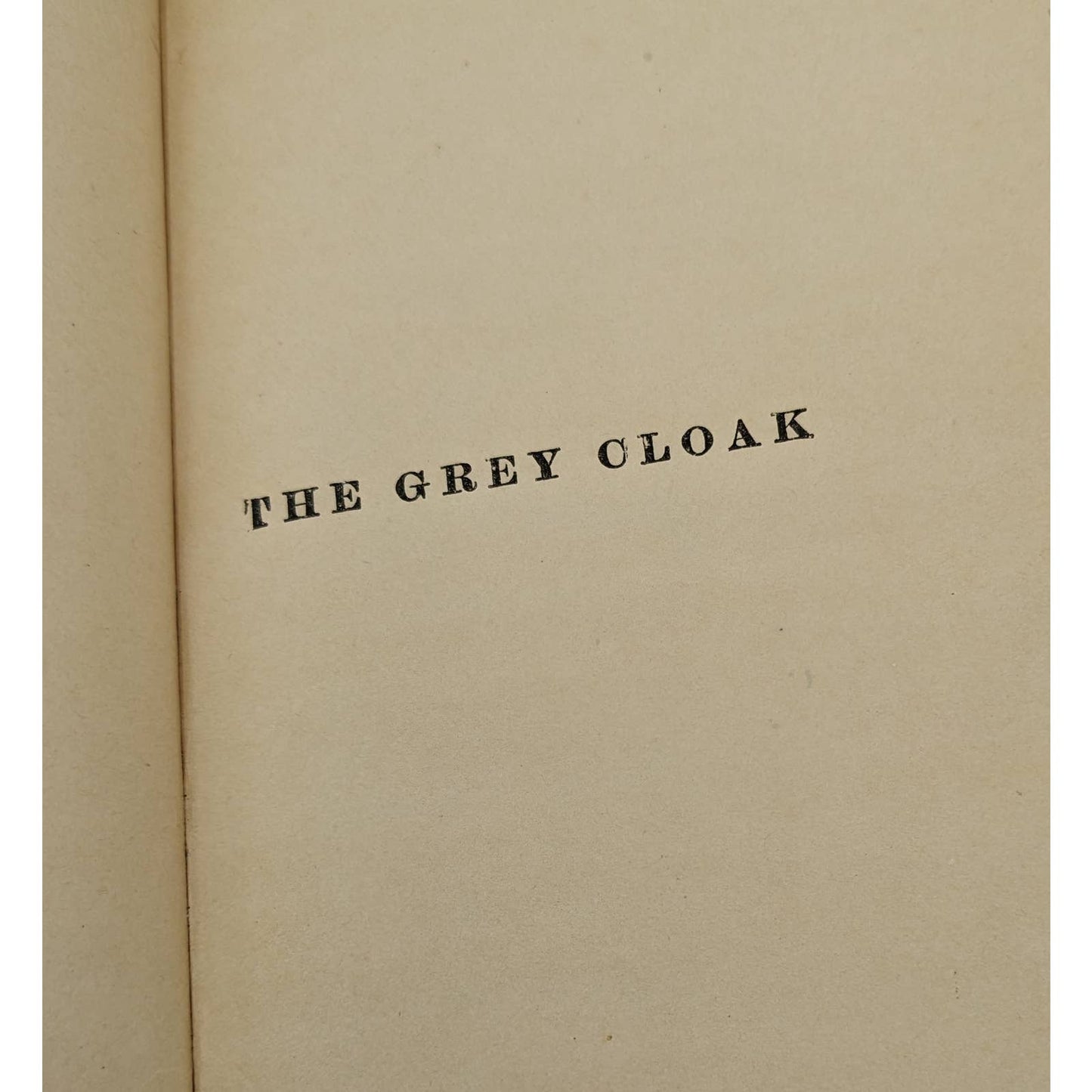 The Grey Cloak By Harold MacGrath Best Selling Author Antiquarian Novel 1903