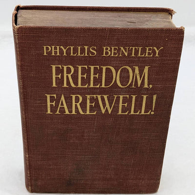 Freedom, Farewell By Phyllis Bentley Vintage Novel Book 1936