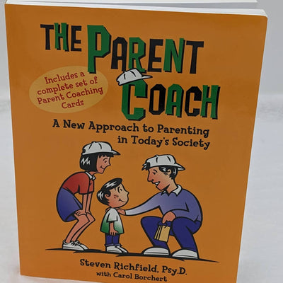 Parent Coach A New Approach To Parenting In Todays Society Children Ages 6-12